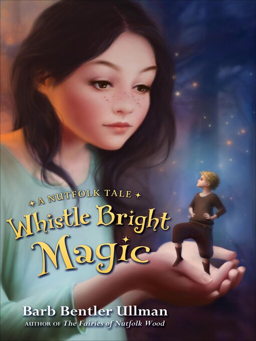Title details for Whistle Bright Magic by Barb Bentler Ullman - Available
